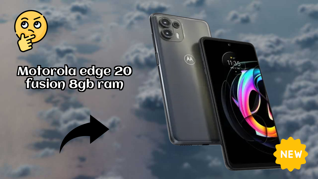 Motorola Edge 20 Fusion 8GB RAM vs Samsung: Complete Feature Compare