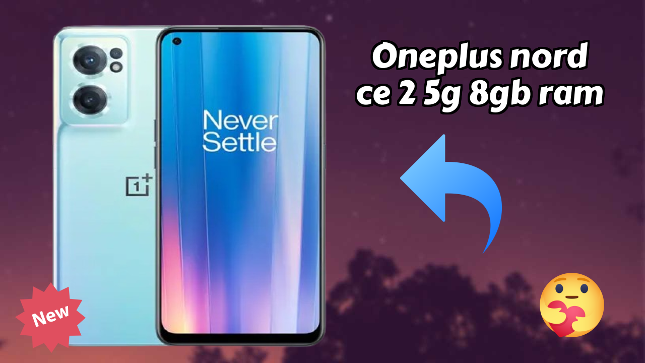 OnePlus Nord CE 2 5G 8GB RAM at ₹18,990 - Best Deal Available Now