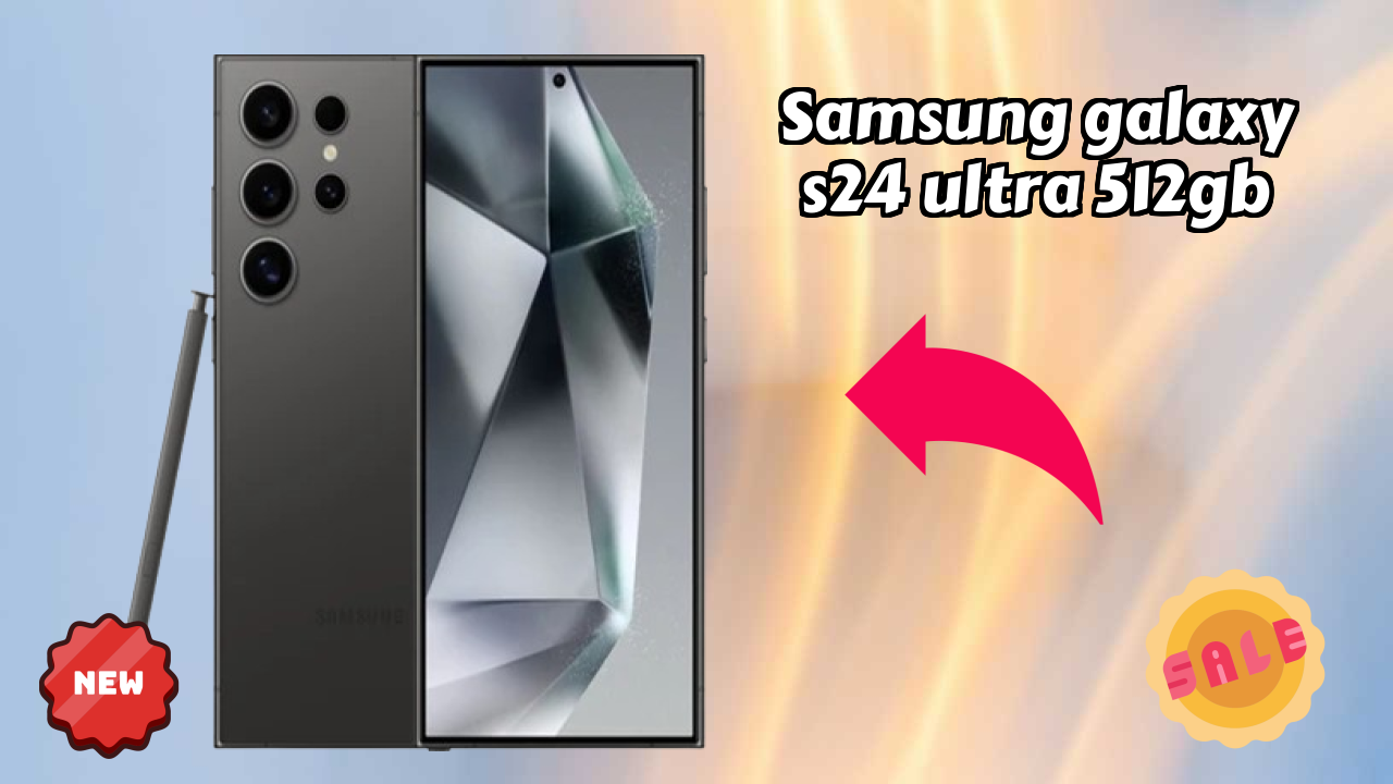 Samsung Galaxy S24 Ultra 512GB at ₹99,995 - Best Deal Available Now