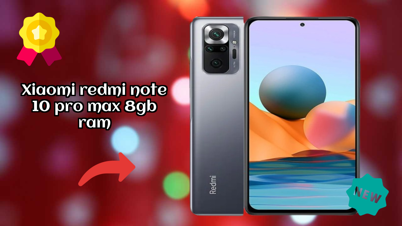 Xiaomi Redmi Note 10 Pro Max 8GB RAM at ₹22,999 - Complete Specifications
