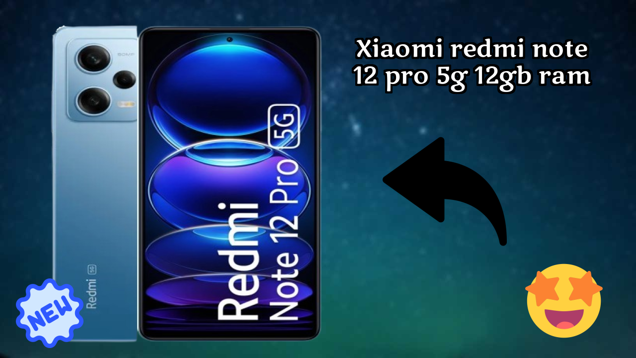 Xiaomi Redmi Note 12 Pro 5G 12GB RAM vs Samsung Galaxy: Which is Better?
